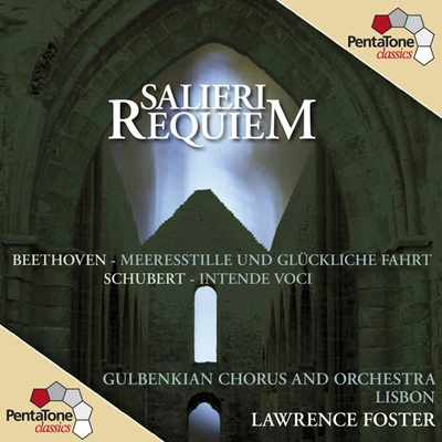 Lawrence Foster SALIERI, A.: Requiem in C MinorBEETHOVEN, L. van: Meeresstille und gluckliche FahrtSCHUBERT, F.: Intende voci (Foster)