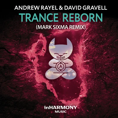 David Gravell/Andrew Rayel Trance ReBorn (FYH100 Anthem) (Mark Sixma Remix)