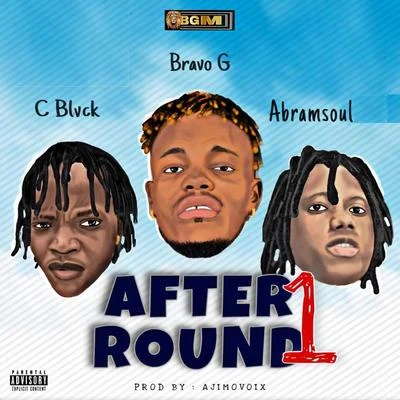 C Blvck/Abramsoul/Bravo G After Round 1