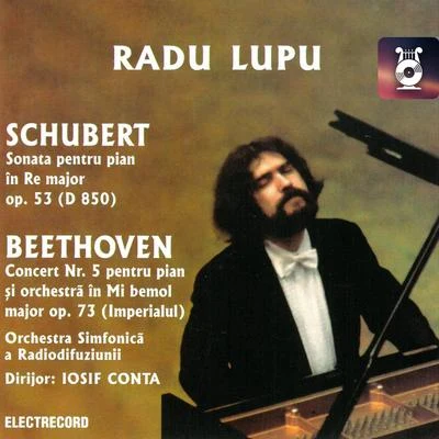 Radu Lupu Schubert: Sonata pentru pian No. 17, Op. 53 & Beethoven: Concert No. 5 pentru pian și orchestră, Op. 73