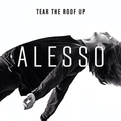 Alesso Tear The Roof Up (Original Mix)