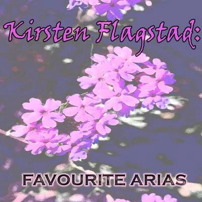 Kirsten Flagstad Kirsten Flagstad - Favourite Arias