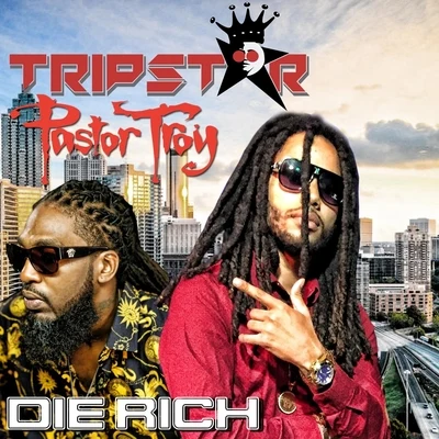 Pastor Troy/Trip Star Die Rich (Radio Version)