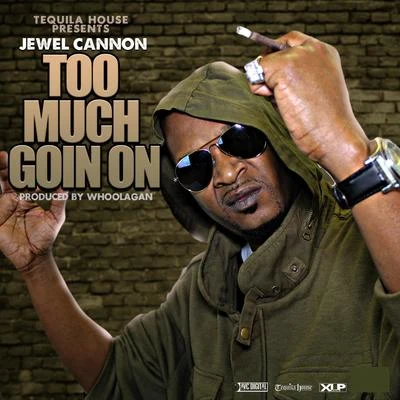 Jewel Cannon Too Much Going On