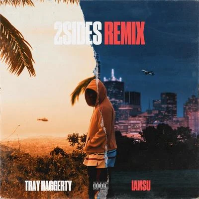 Tray Haggerty 2 Sides (feat. Iamsu) (Remix)