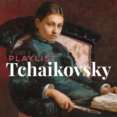 Classical Music: 50 of the Best/Peter Ilyitch Tchaikovsky/Pyotr Ilyich Tchaikovsky/Piotr Ilyich Tchaikovsky/Radio Musica Clasica/Pyotr Il&#x27;yich Tchaikovsky La Playlist Tchaikovsky