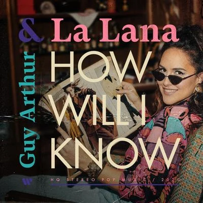 La Lana/Guy Arthur How Will I Know