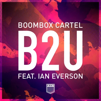 Boombox Cartel/Ian Everson B2U (Extended Mix)