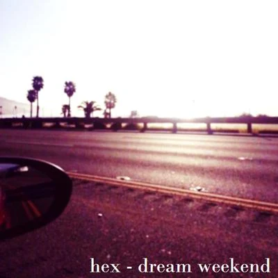 HEX Dream Weekend