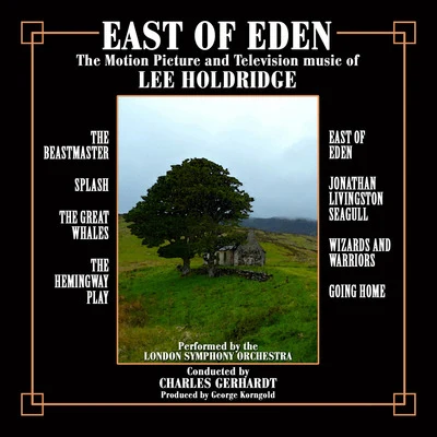 Lee Holdridge/Charles Gerhardt/The London Symphony Orchestra East of Eden: Motion Picture and Television Scores of Lee Holdridge