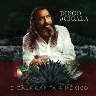 Diego el Cigala Cigala Canta a México