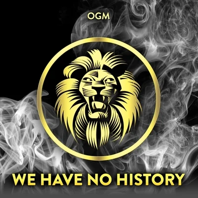 OGM We Have No History