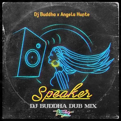 Angela Hunte/DJ Buddha Speaker (Dub Mix)