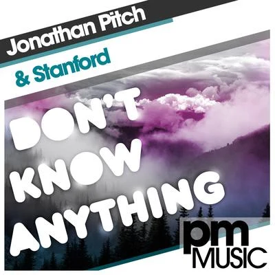 Jonathan Pitch Dont Know Anything