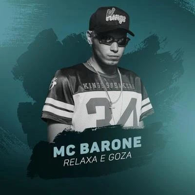 MC Barone Relaxa e Goza