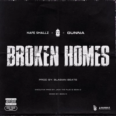 Gunna/The Plug/M Huncho/Nafe Smallz Broken Homes