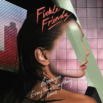 Fickle Friends Brooklyn (Everything Everything Remix)