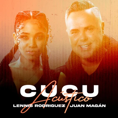 Juan Magan/Lennis Rodriguez Cucu Acústico