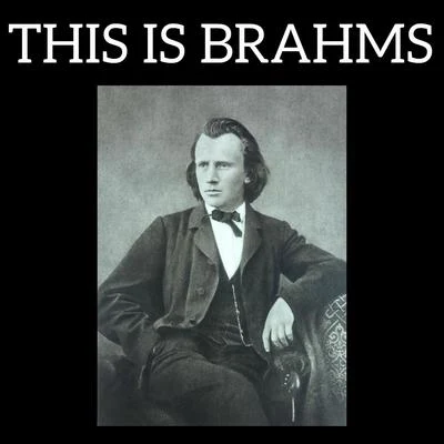 Brahms/布拉姆斯 This is Brahms