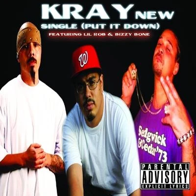 Kray Put It Down (feat. Bizzy Bone Lil Rob) - Single