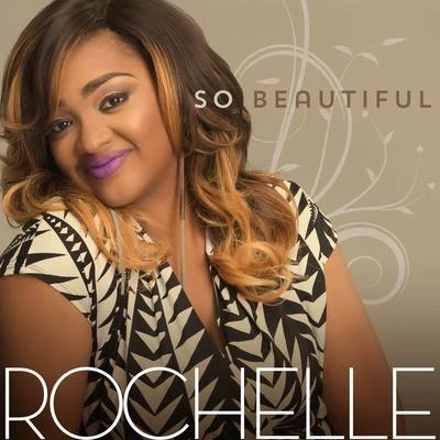 Rochelle So Beautiful