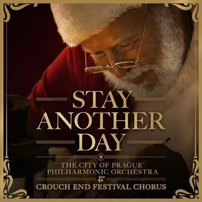 The City of Prague Philharmonic Orchestra Stay Another Day (From the Album The Greatest Christmas Choral Classics)