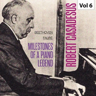 Zino Francescatti/Robert Casadesus Milestones of a Piano Legend: Robert Casadesus, Vol. 6