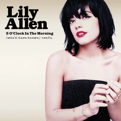 Lily Allen 5 O'Clock in the Morning (Who'd Have Known) [Remix]