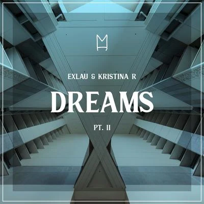 Exlau/Kristina R Dreams Pt. II