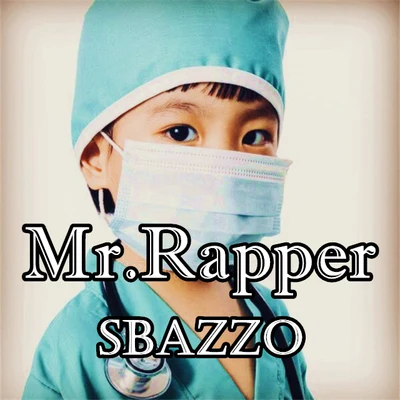 Sbazzo Mr.Rapper