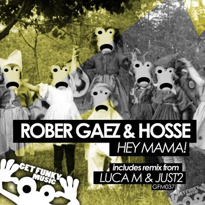 Rober Gaez Hey Mama!