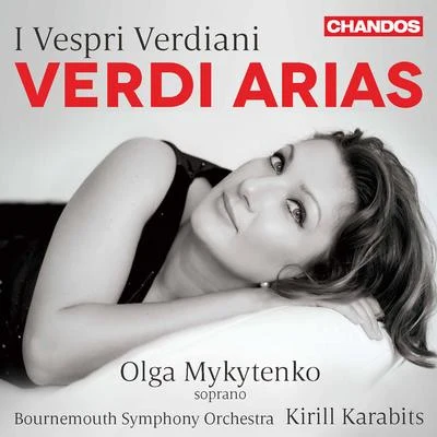 Kirill Karabits/Bournemouth Symphony Orchestra/Olga Mykytenko I vespri verdiani: Verdi Arias