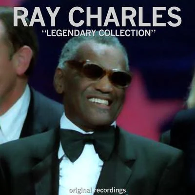 Ray Charles Legendary Collection (Original Recordings)