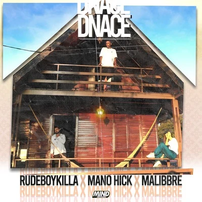 Malibbre/Mano Hick/Rudeboykilla Dnace