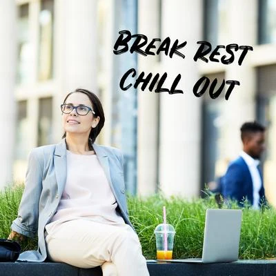 Brazilian Lounge Project/Chill Out 2018 Break Rest Chill Out