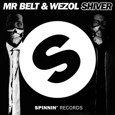 Mr. Belt & Wezol Shiver