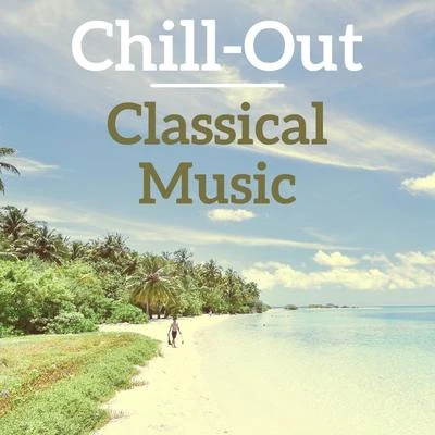 Franz Schubert/Edvard Grieg/Franz Liszt/Maurice Ravel/Richard Wagner/Frederic Chopin Chill Out Classical Music