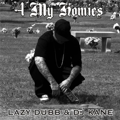 DJ Kane/Lazy Dubb 4 My Homies (feat. DJ Kane)