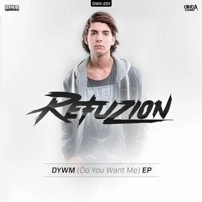 Refuzion DYWM (Do You Want Me)