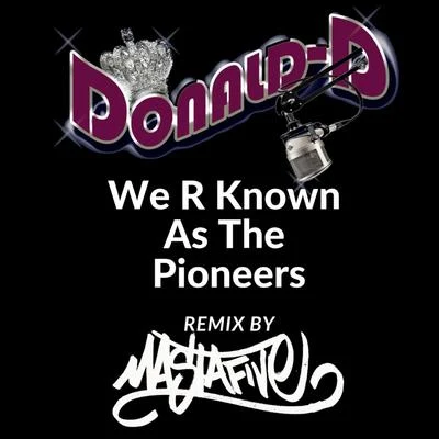 Donald D/Mastafive We R Known As The Pioneers (Prod. Mastafive)