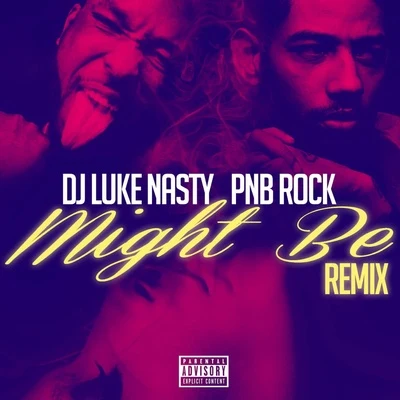 DJ Luke Nasty Might Be (Remix)