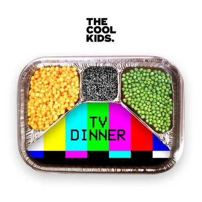 The Cool Kids TV Dinner