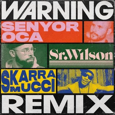 Sr. Wilson/Senyor Oca/Skarra Mucci Warning (Remix)