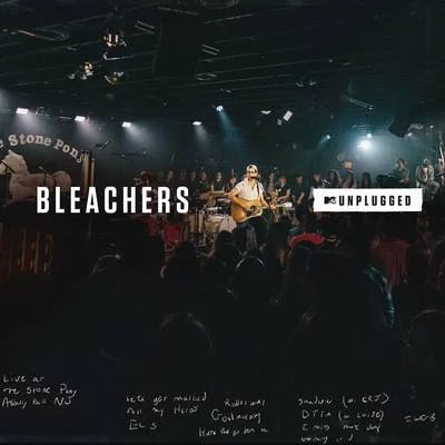 Bleachers MTV Unplugged