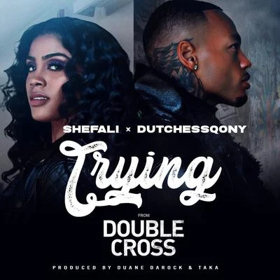 Shefali Trying (feat. Dutchessqony)