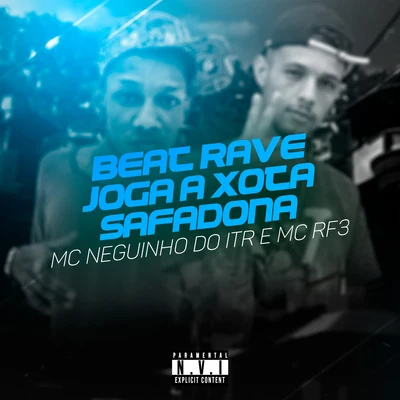 Mc Neguinho do ITR/MC RF3 Beat Rave, Joga a Xota Safadona