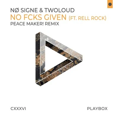 NØ SIGNE/twoloud No Fcks Given (Peace Maker! Remix)