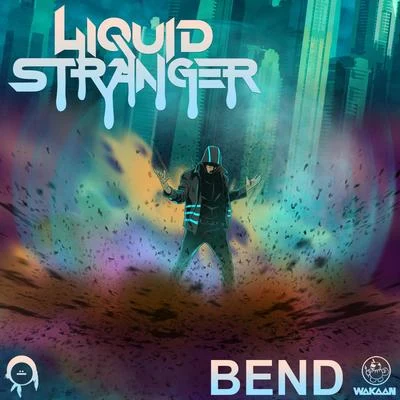 Liquid Stranger Bend