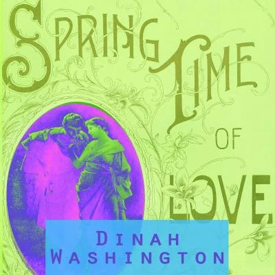 Dinah Washington Spring Time Of Love