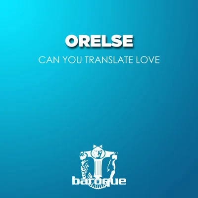 Orelse Can You Translate Love